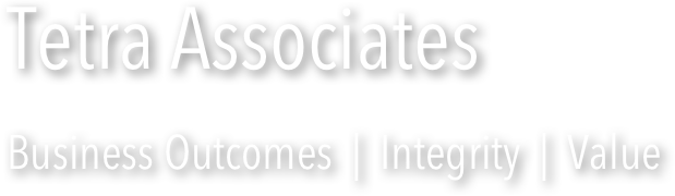 Tetra Associates

Business Outcomes  |  Integrity  |  Value

